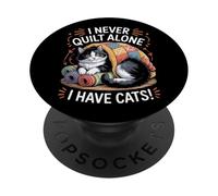 I Never Quilt Alone I Have Cats For Cat Lovers Who Quilt PopSockets Adhesive PopGrip
