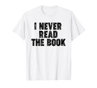 I Never Read the Book Fun Movie Lover I Never Read the Book Value Graphic T-Shirt