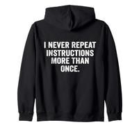 I Never Repeat Instructions More Than Once Funny Teacher Zip Hoodie