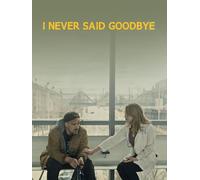 I Never Said Goodbye