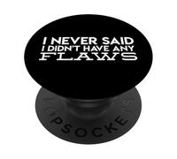 I Never Said I Didn't Have Any Flaws Amaya Island Love Quote PopSockets Adhesive PopGrip