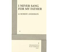 I Never Sang for My Father (Acting Edition for Theater Productions)
