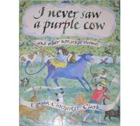 I Never Saw a Purple Cow and Other Nonsense Rhymes