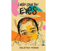 I Never Saw Her Eyes: Gaining from the pain of loss