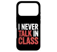 I Never Talk In Class School Classroom Student Lie |- Case for iPhone 17 Pro