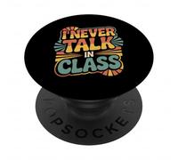 I Never Talk In Class School Classroom Student Lie - PopSockets Adhesive PopGrip