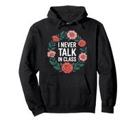 I Never Talk In Class School Classroom Student Lie - Pullover Hoodie