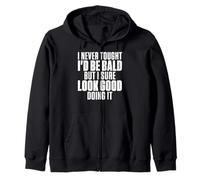 I Never Thought I'd Be Bald Funny Balding Humor Zip Hoodie