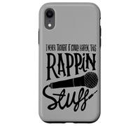 I never Thought It Could Happen, This Rappin Stuff Case for iPhone XR
