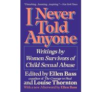 I NEVER TOLD ANYONE: Writings by Women Survivors of Child Sexual Abuse