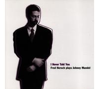 I Never Told You - Fred Hersch Plays Johnny Mandel By Johnny Mandel (2010-03-05)