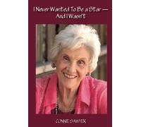 "I Never Wanted To Be A Star - And I Wasn't", by Connie Sawyer