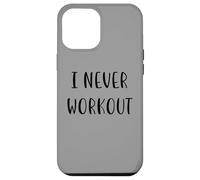 I never workout Funny Idea White Lie Party Case for iPhone 12 Pro Max