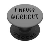 I never workout Funny Idea White Lie Party PopSockets Adhesive PopGrip