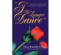 I NO LONGER DANCE: A personal struggle with degenerative disc disease