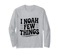 I Noah A Few Things Christian Faith Humor Long Sleeve T-Shirt