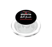 I Officially Graduated 6th Grade PopSockets PopGrip for MagSafe