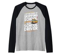 I Often Think About Skipping School I'm The School Driver Raglan Baseball Tee