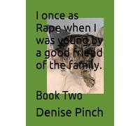 I once as Rape when I was young by a good friend of the family.: Book Two