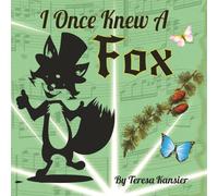 I Once Knew A Fox: Filled with warmth, rhythm, and wonder, I Once Knew a Fox celebrates the beauty of play, nature, and connection - the simple magic ... with someone who helps your spirit shine.