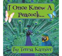 I Once Knew A Peacock: Step into a dazzling jungle where feathers shimmer, colors dance, and friendship shines brighter than any jewel. 55 pages of beautiful illustrationx