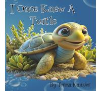 I Once Knew A Turtle: Take a slow stroll with a little turtle who dreams of running fast, climbing tall, and doing it all!