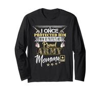 I Once Protected Him Now He Protects Me Proud Army Momma Long Sleeve T-Shirt