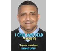 I Once Was Dead: God's Plan A Miracle Life