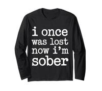I Once was Lost Now I'm Sober Recovery Long Sleeve T-Shirt