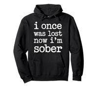 I Once Was Lost Now I'm Sober Recovery Pullover Hoodie