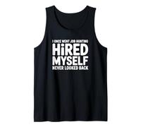I Once Went Job Hunting Hired Myself Never Looked Back Tank Top