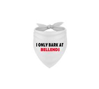 I Only Bark At Bellends Rude Offensive Fun Dog Bandana With Printed Slogan To The Front, Tie White Dog Bandana, Rude Offensive Bandana For Pet Fun.