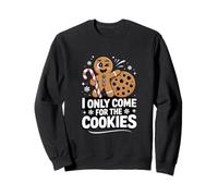 I only came for cookies funny adult humor gingerbread man Sweatshirt