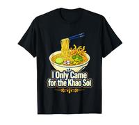 I Only Came for The Khao SOI Thai Food T-Shirt