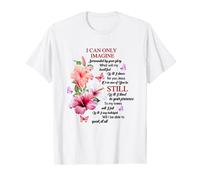 I Only Can Imagine Faith Christian Faith Jesus God Hibiscus T-Shirt