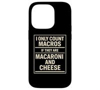 I Only Count Macros Funny Food Case for iPhone 14 Pro