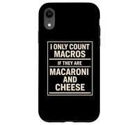 I Only Count Macros Funny Food Case for iPhone XR