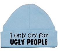 I Only Cry for Ugly People Baby Beanie Hat/Cap - 0-3 Months - Blue