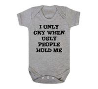 I Only Cry When Ugly People Hold Me Short Sleeve Babygrow (3-6 Months, Grey)