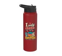 I Only Date Nerds G ating Gamer Science Humor Stainless Steel Insulated Water Bottle