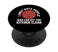 I Only Date People Who Can Hut The Kitchen Clean PopSockets Adhesive PopGrip