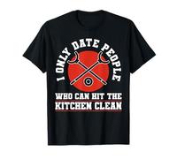 I Only Date People Who Can Hut The Kitchen Clean T-Shirt