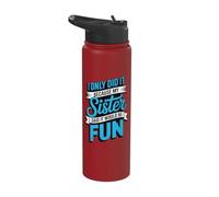 I Only Did It Because My Sister Said It Would Be Fun Stainless Steel Insulated Water Bottle