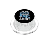 I Only Do Karaoke for the Mic Drops PopSockets PopGrip for MagSafe