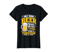 I Only Drink Beer 3 Days A Week Yesterday, Today & Tomorrow Value Graphic T-Shirt, Women, Black, S