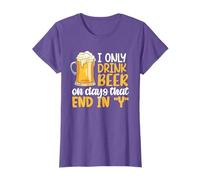 I Only Drink Beer On Days Ending In Y Drinking Beer Lover T-Shirt