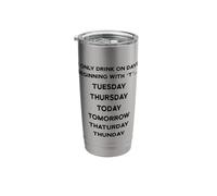 I Only Drink on Days Beginning with Funny Drinking Stainless Steel Insulated Tumbler