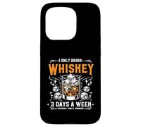 I Only Drink Whiskey 3 Days A Week Yesterday Today Tomorrow Case for iPhone 15 Pro