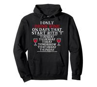 I Only Drink Wine On Days That Start With T Funny Drinking Pullover Hoodie