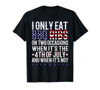 I Only Eat BBQ Ribs On Two Occasions When It's 4th Of July T-Shirt